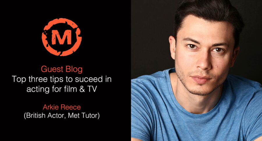 Blog-Arkie-Reece-Tips-Featured-Image-BA-Screen-Acting-London-MetFilm-School